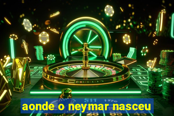 aonde o neymar nasceu